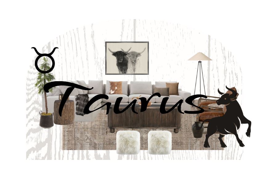 Taurus Home Style: Modern Rustic, Cozy, and Oh-So-Luxurious